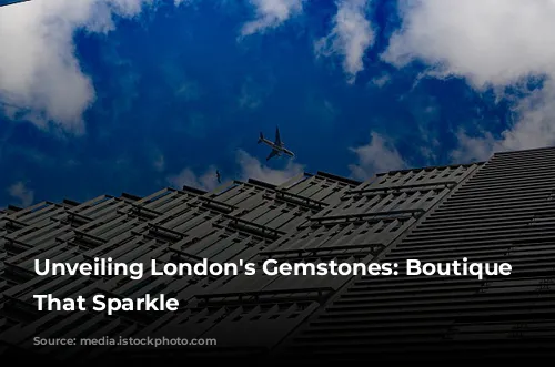 Unveiling London's Gemstones: Boutique Hotels That Sparkle