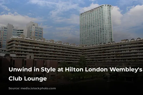 Unwind in Style at Hilton London Wembley's Executive Club Lounge