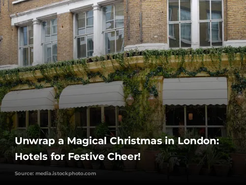 Unwrap a Magical Christmas in London: Top Hotels for Festive Cheer!