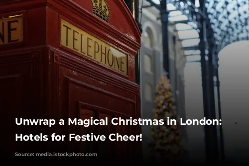 Unwrap a Magical Christmas in London: Top Hotels for Festive Cheer!