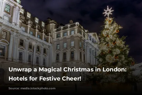 Unwrap a Magical Christmas in London: Top Hotels for Festive Cheer!