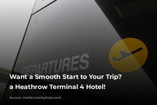 Want a Smooth Start to Your Trip? Book a Heathrow Terminal 4 Hotel!