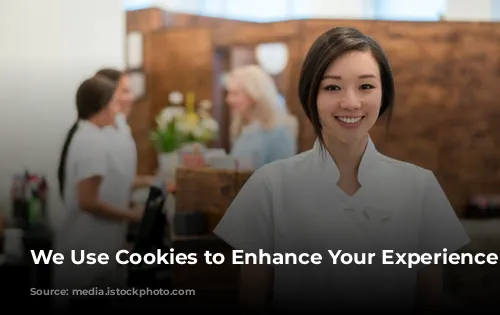 We Use Cookies to Enhance Your Experience