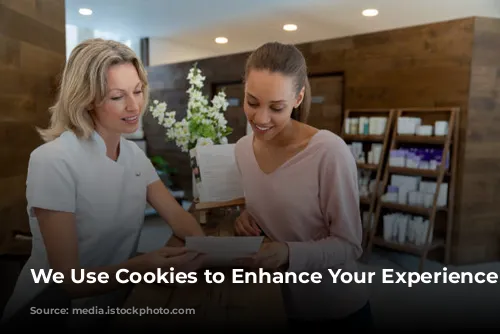 We Use Cookies to Enhance Your Experience