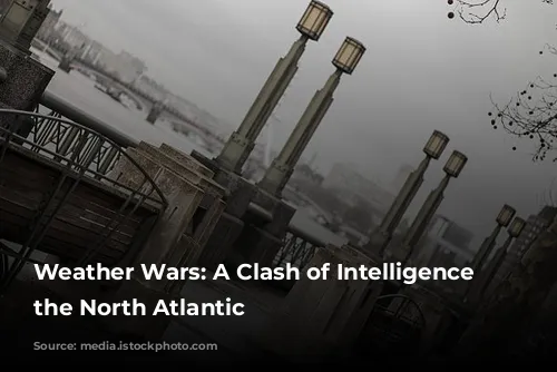 Weather Wars: A Clash of Intelligence in the North Atlantic