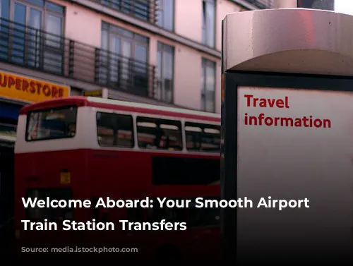 Welcome Aboard: Your Smooth Airport and Train Station Transfers