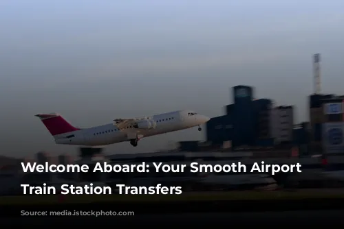 Welcome Aboard: Your Smooth Airport and Train Station Transfers