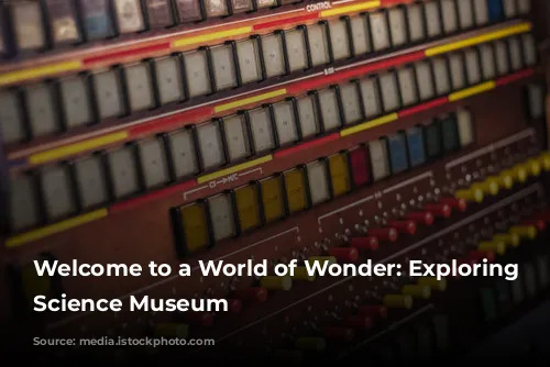 Welcome to a World of Wonder: Exploring the Science Museum