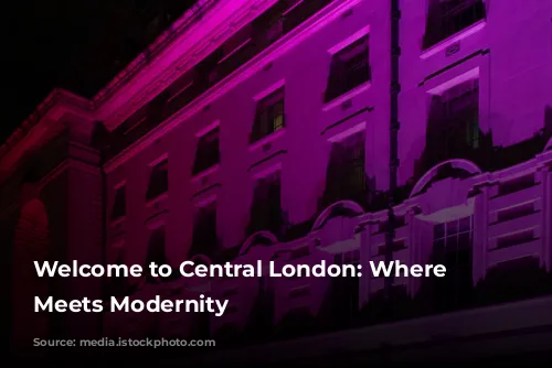 Welcome to Central London: Where History Meets Modernity