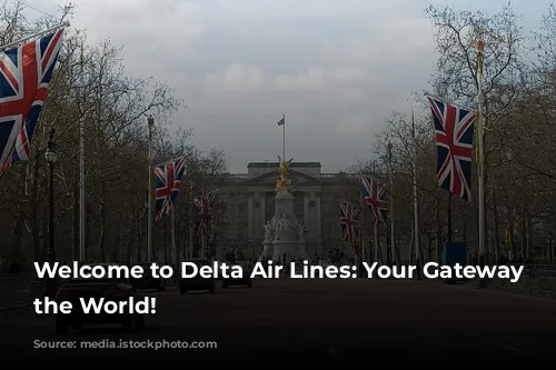 Welcome to Delta Air Lines: Your Gateway to the World!