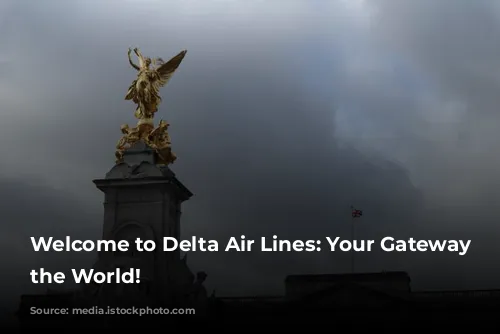 Welcome to Delta Air Lines: Your Gateway to the World!