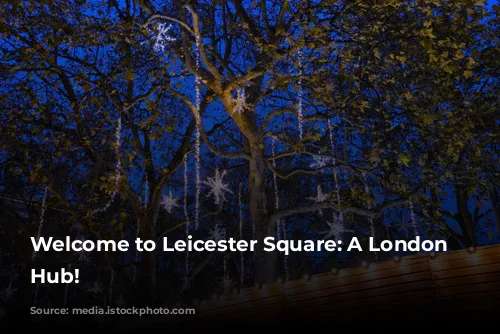 Welcome to Leicester Square: A London Entertainment Hub!