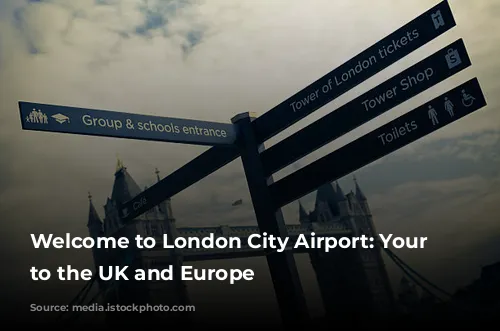 Welcome to London City Airport: Your Gateway to the UK and Europe