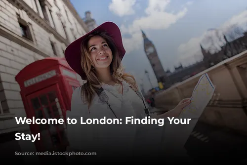 Welcome to London: Finding Your Perfect Stay!