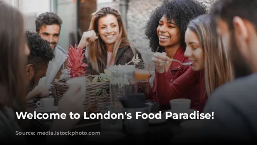 Welcome to London's Food Paradise!