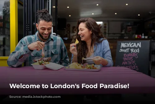 Welcome to London's Food Paradise!