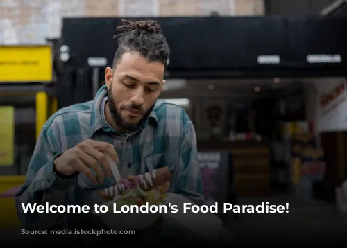 Welcome to London's Food Paradise!