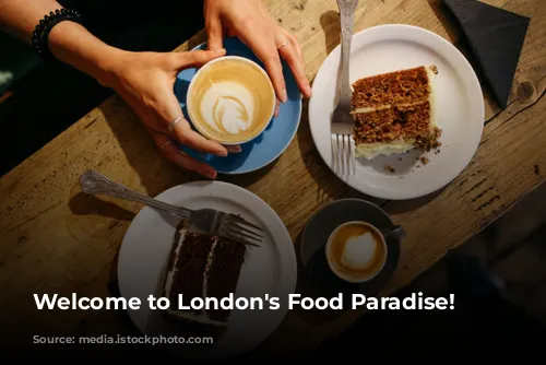 Welcome to London's Food Paradise!