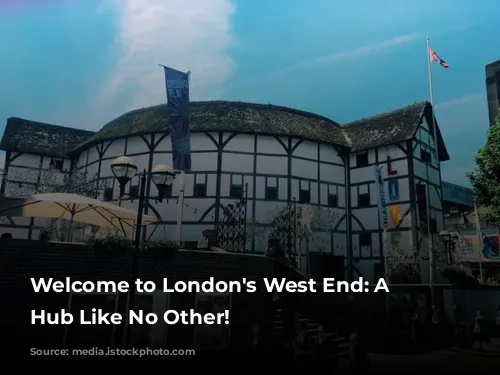 Welcome to London's West End: A Cultural Hub Like No Other!