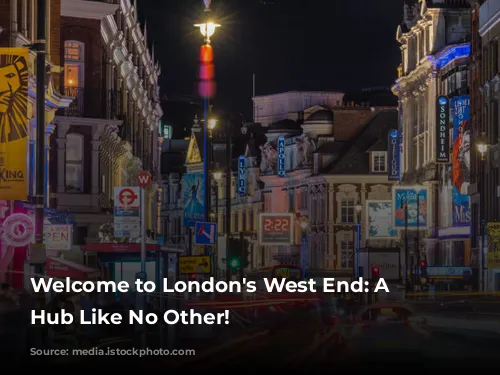 Welcome to London's West End: A Cultural Hub Like No Other!