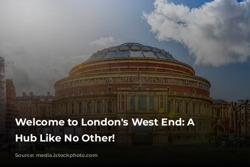 Welcome to London's West End: A Cultural Hub Like No Other!