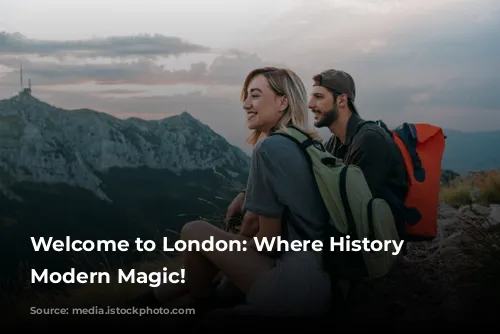 Welcome to London: Where History Meets Modern Magic!