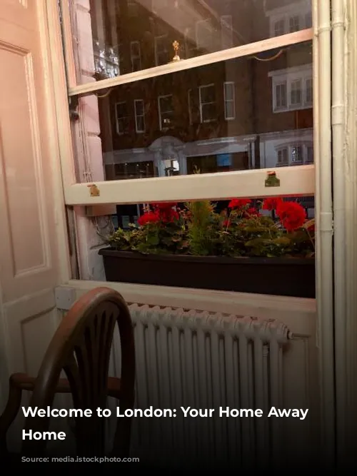 Welcome to London: Your Home Away from Home