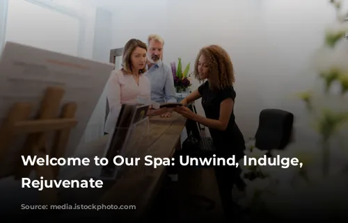 Welcome to Our Spa: Unwind, Indulge, and Rejuvenate