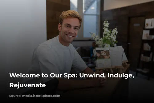 Welcome to Our Spa: Unwind, Indulge, and Rejuvenate