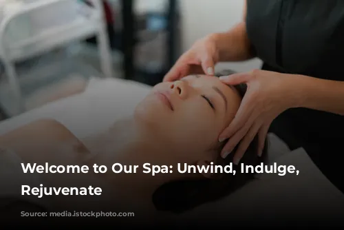 Welcome to Our Spa: Unwind, Indulge, and Rejuvenate