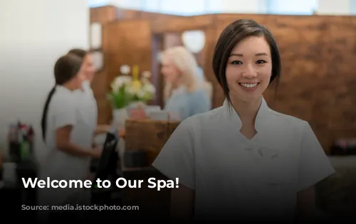 Welcome to Our Spa!