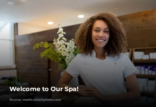 Welcome to Our Spa!