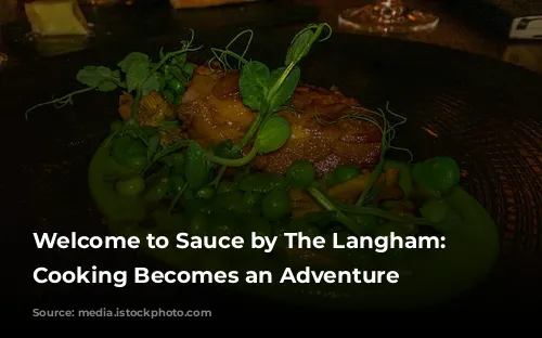 Welcome to Sauce by The Langham: Where Cooking Becomes an Adventure