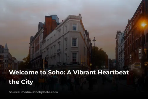 Welcome to Soho: A Vibrant Heartbeat in the City