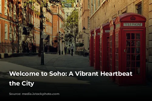 Welcome to Soho: A Vibrant Heartbeat in the City