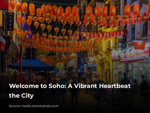 Welcome to Soho: A Vibrant Heartbeat in the City