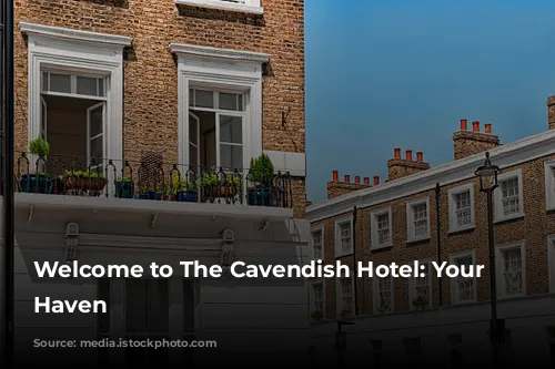 Welcome to The Cavendish Hotel: Your Mayfair Haven