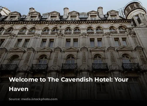 Welcome to The Cavendish Hotel: Your Mayfair Haven