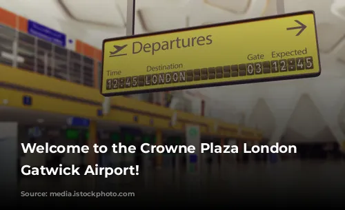 Welcome to the Crowne Plaza London – Gatwick Airport!