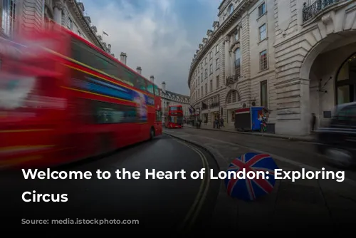 Welcome to the Heart of London: Exploring Piccadilly Circus