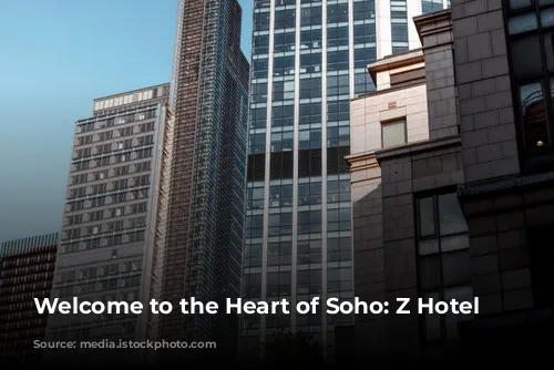 Welcome to the Heart of Soho: Z Hotel Review