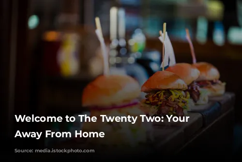 Welcome to The Twenty Two: Your Home Away From Home