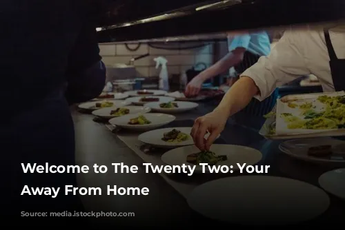 Welcome to The Twenty Two: Your Home Away From Home