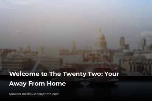 Welcome to The Twenty Two: Your Home Away From Home