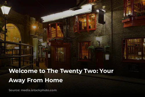 Welcome to The Twenty Two: Your Home Away From Home