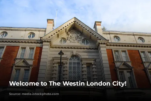 Welcome to The Westin London City!