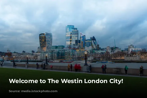 Welcome to The Westin London City!