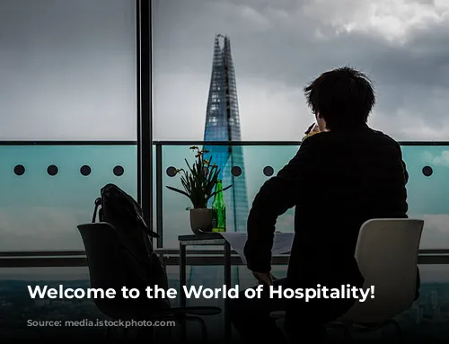 Welcome to the World of Hospitality!