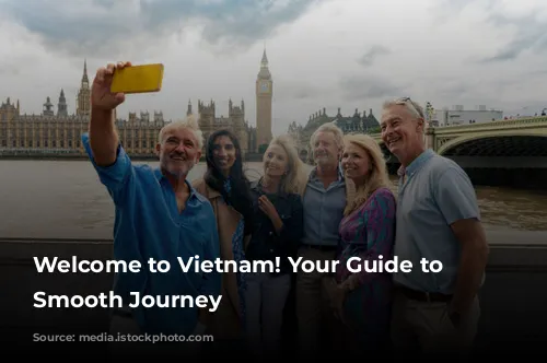 Welcome to Vietnam! Your Guide to a Smooth Journey