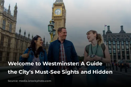 Welcome to Westminster: A Guide to the City's Must-See Sights and Hidden Gems